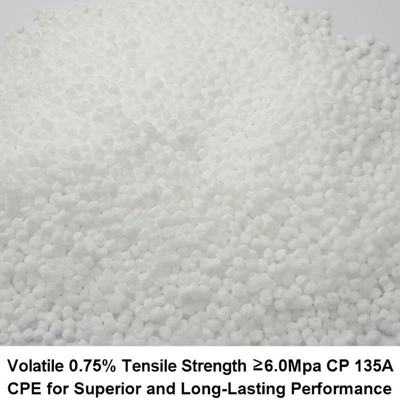 Volatile 0.75% Tensile Strength ≥6.0Mpa CPE 135A for Superior and Long-Lasting Performance