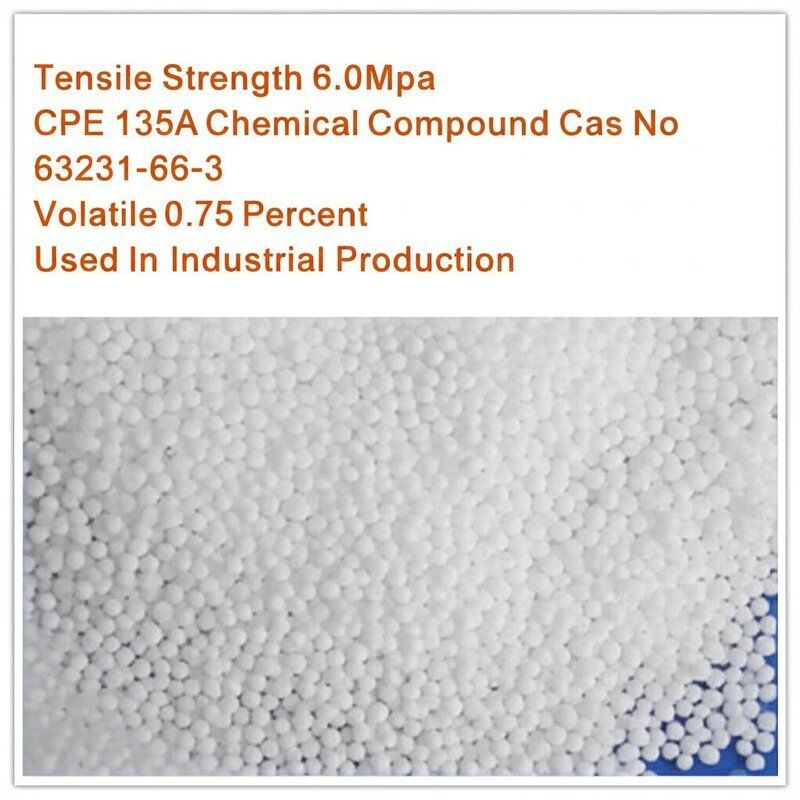 Tensile Strength 6.0Mpa CPE 135A Chemical Compound Cas No 63231-66-3 Volatile 0.75 Percent Used In Industrial Production